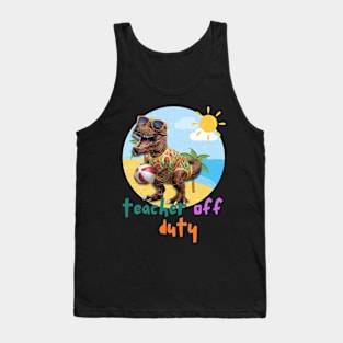 Teacher Off Duty Tank Top